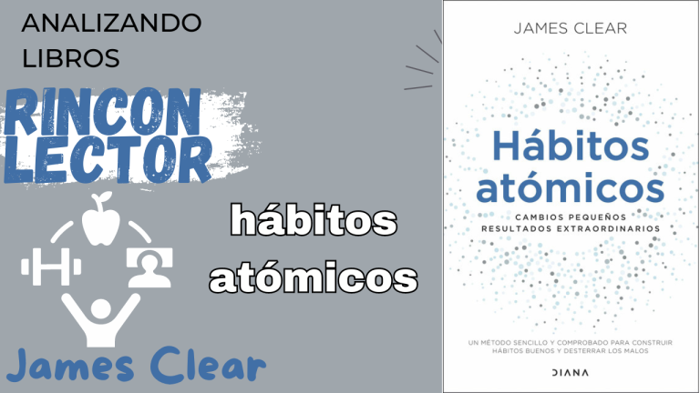 Hábitos Atómicos: Una Guía para el Cambio Permanente